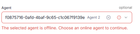 Validation error when selecting an offline Agent